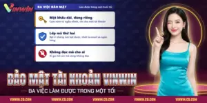 Bảo mật tài khoản Vinwin với ba việc mật khẩu dài, lớp mã thứ hai và không đọc mã cho ai