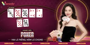 Cách chơi Poker Vinwin với hai lá riêng và năm lá chung trên bàn