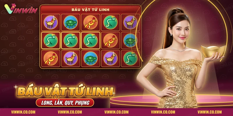 Rồng, kỳ lân, rùa và phượng hoàng trên lưới quay nổ hũ Báu Vật Tứ Linh Vinwin