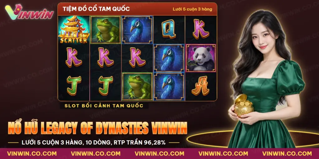Màn chơi nổ hũ Legacy of Dynasties Vinwin với ếch, công, gấu trúc và các chữ cái trên lưới quay