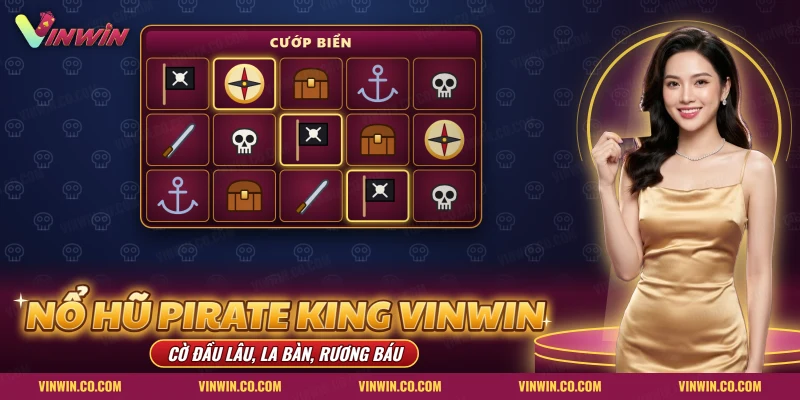 Game nổ hũ Pirate King Vinwin với cờ đầu lâu, la bàn và rương báu trên lưới quay