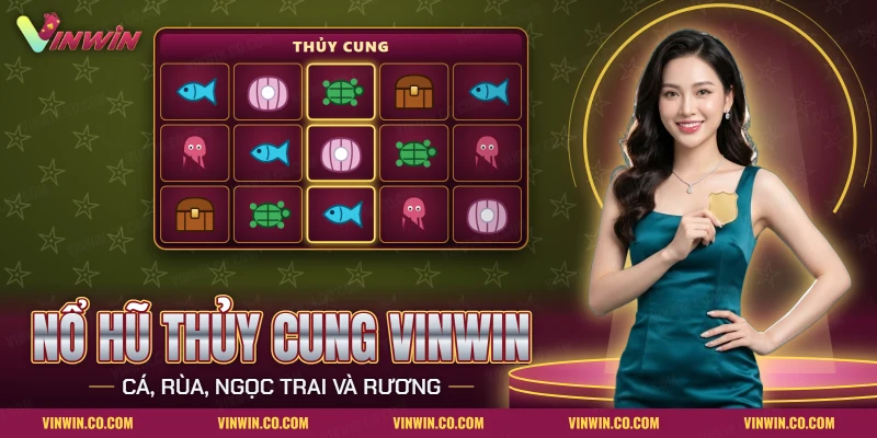 Game nổ hũ Thủy Cung Vinwin với biểu tượng cá, rùa, ngọc trai và rương dưới biển